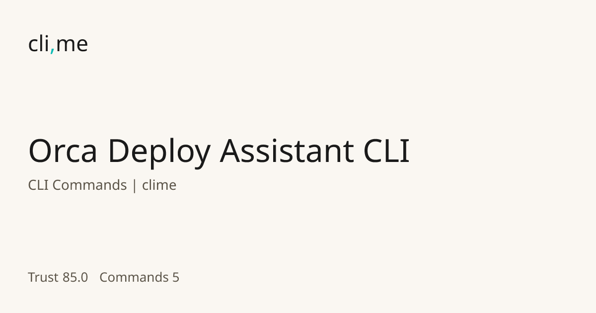 Orca Deploy Assistant CLI Commands | clime